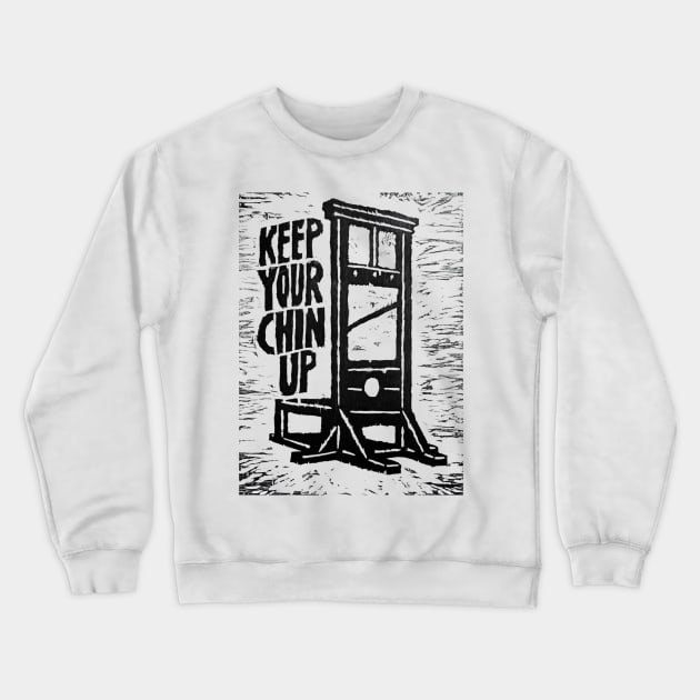 Keep Your Chin Up Crewneck Sweatshirt by NorthOfLongIsland